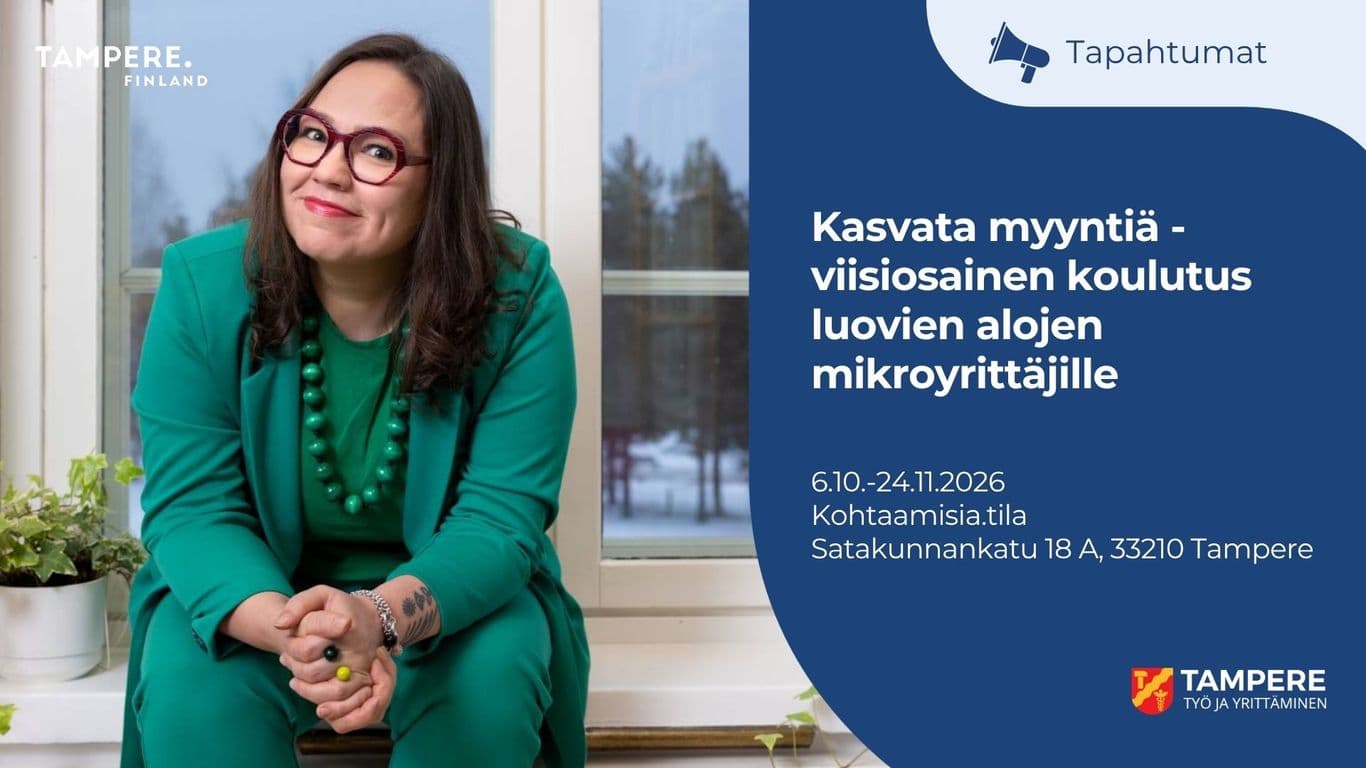 Tampereen Työ ja Yrittäminen -tapahtumailmoitus: Kasvata myyntiä – viisiosainen koulutus luovien alojen mikroyrittäjille, 6.10.–24.11.2026, Kohtaamisia.tila, Satakunnankatu 18 A, 33210 Tampere.