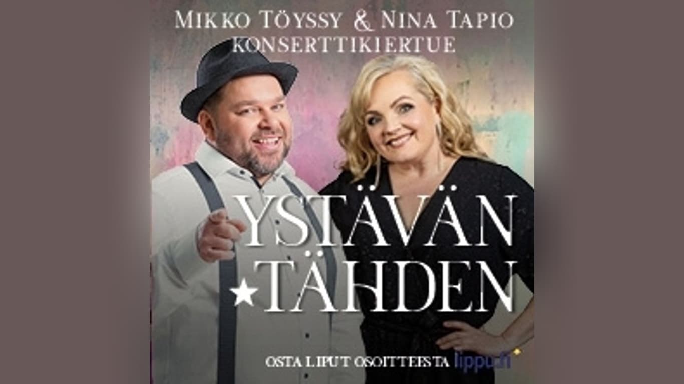 Ystävän tähden – Mikko Töyssy & Nina Tapio