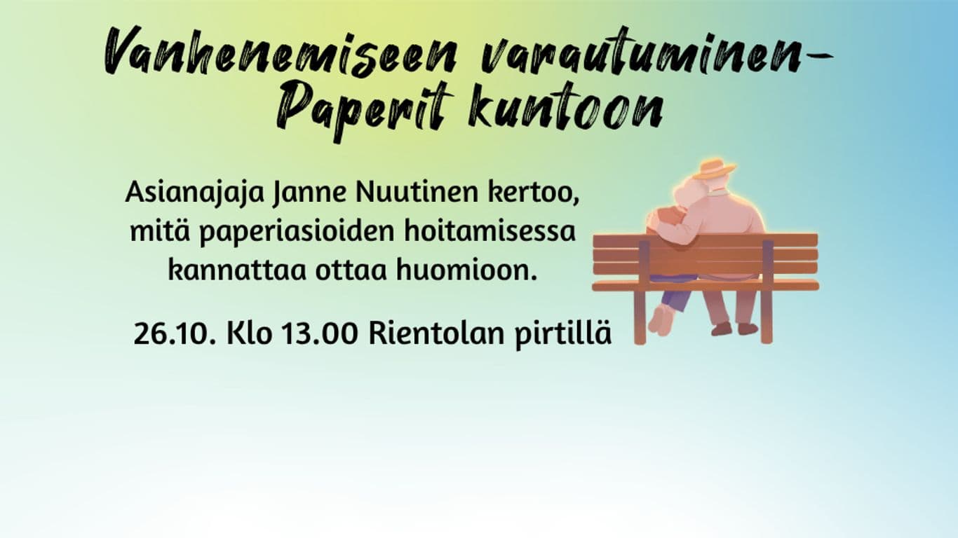 Vanhenemiseen varautuminen - Paperit kuntoon