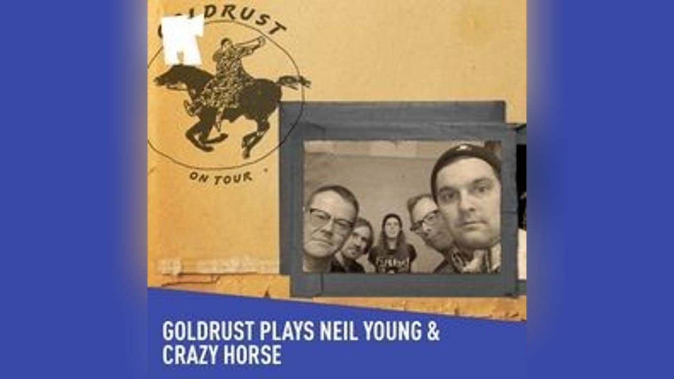Goldrust plays Neil Young & Crazy Horse