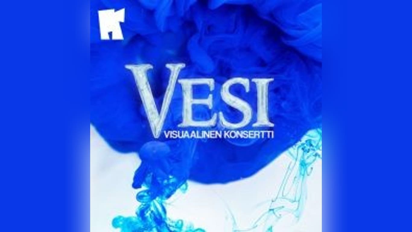 Vesi – visuaalinen konserttielämys