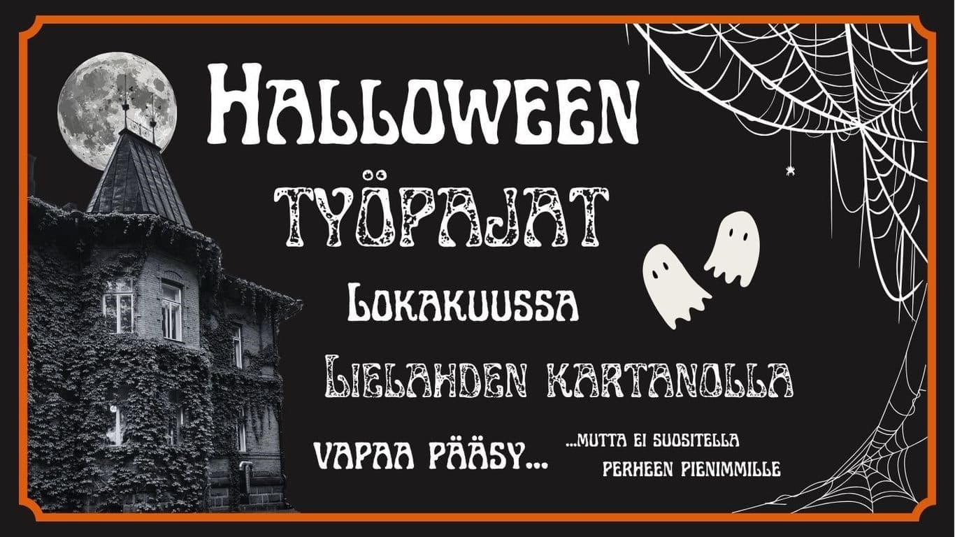 Kuvassa on tekstiä joka kertoo näin: Halloween työpajat, lokakuussa, lielahden kartanolla, vapaa pääsy, mutta ei suositella perheen pienimmille