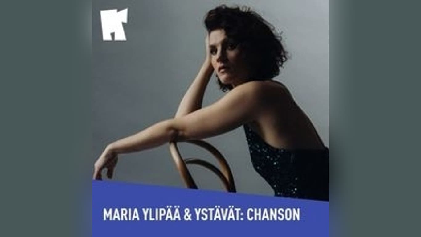 Maria Ylipää & Ystävät: Chanson