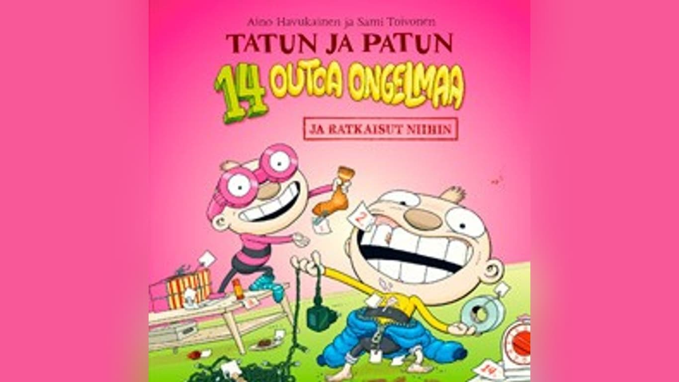 Tatun ja Patun 14 outoa ongelmaa