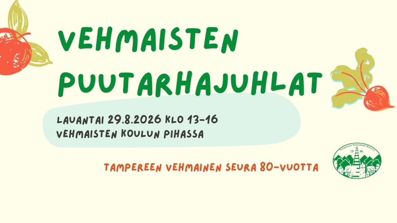 Kuvassa teksti Vehmaisten Puutarhajuhlat, Tampereen Vehmainen Seura 80-vuotta