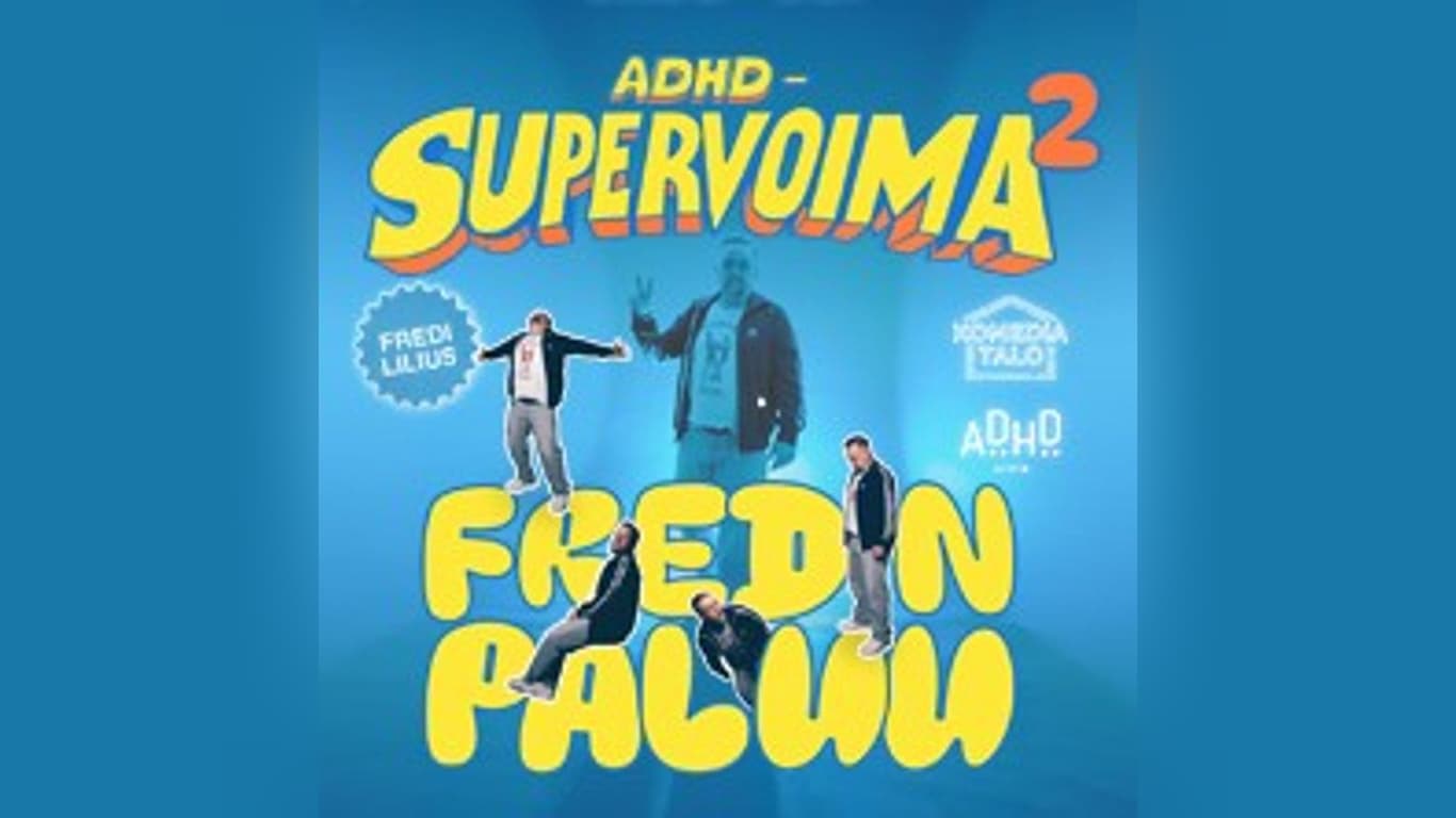 ADHD Supervoima 2: Fredin paluu (K-18)