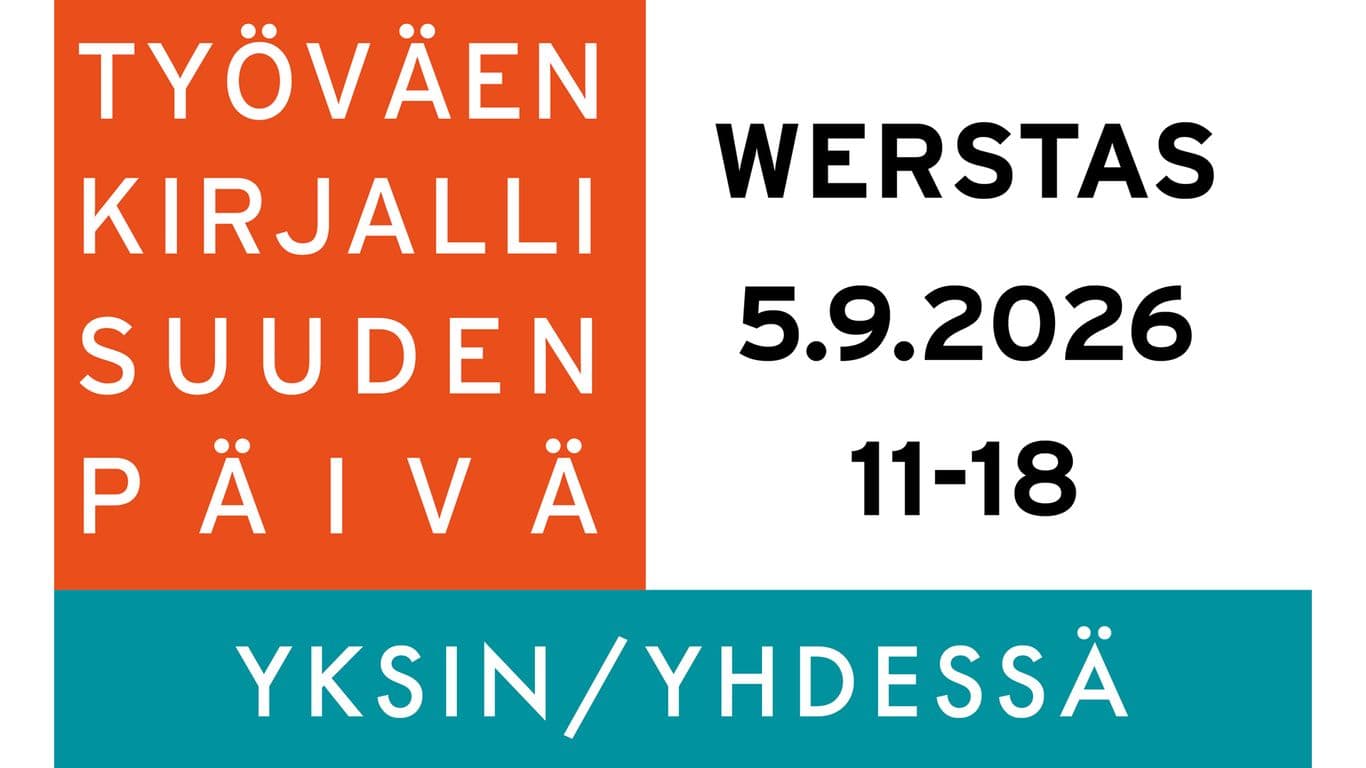 Kuvassa on Työväenkirjallisuuden päivän punavalkoinen logo sekä teksti "YKSIN/YHDESSÄ" turkoosilla pohjalla. Kuvassa on myös valkoisella pohjalla teksti "WERSTAS 5.9.2026 11-18".