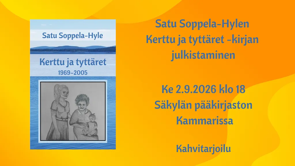 Satu Soppela-Hylen Kerttu ja tyttäret -kirjan julkistaminen