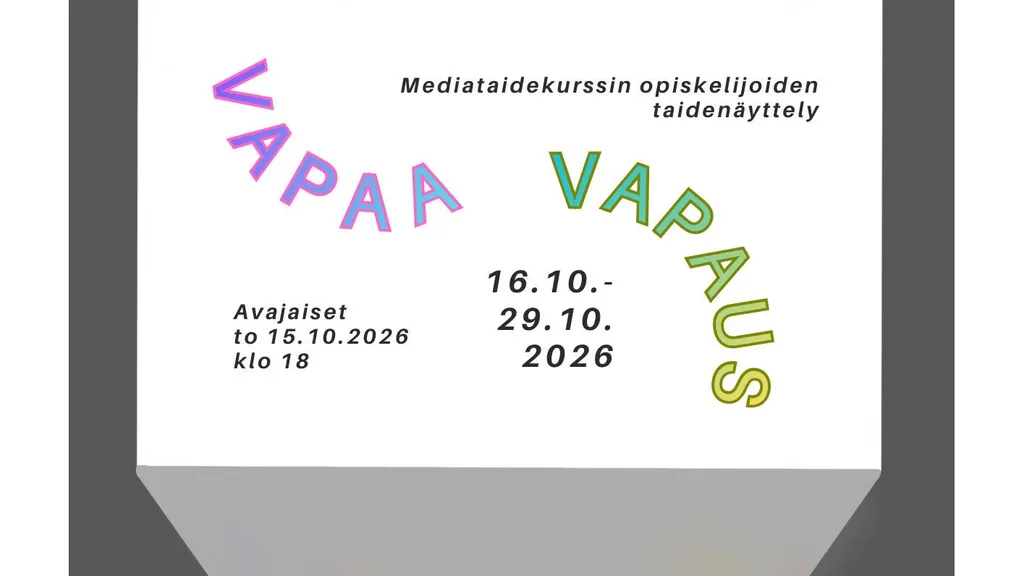VAPAA, VAPAUS - MEDIATAIDEOPINTOJAKSON NÄYTTELY